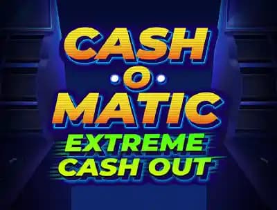 Cash-o-Matic! Extreme Cash Out 