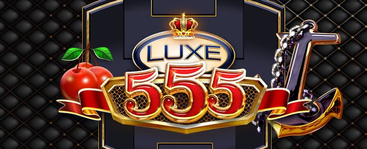 Luxe 555