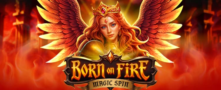 Born on Fire: Magic Spin